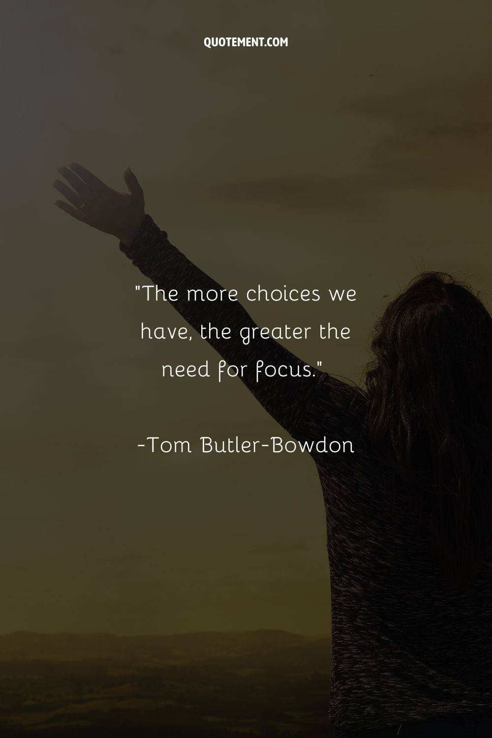 The more choices we have, the greater the need for focus