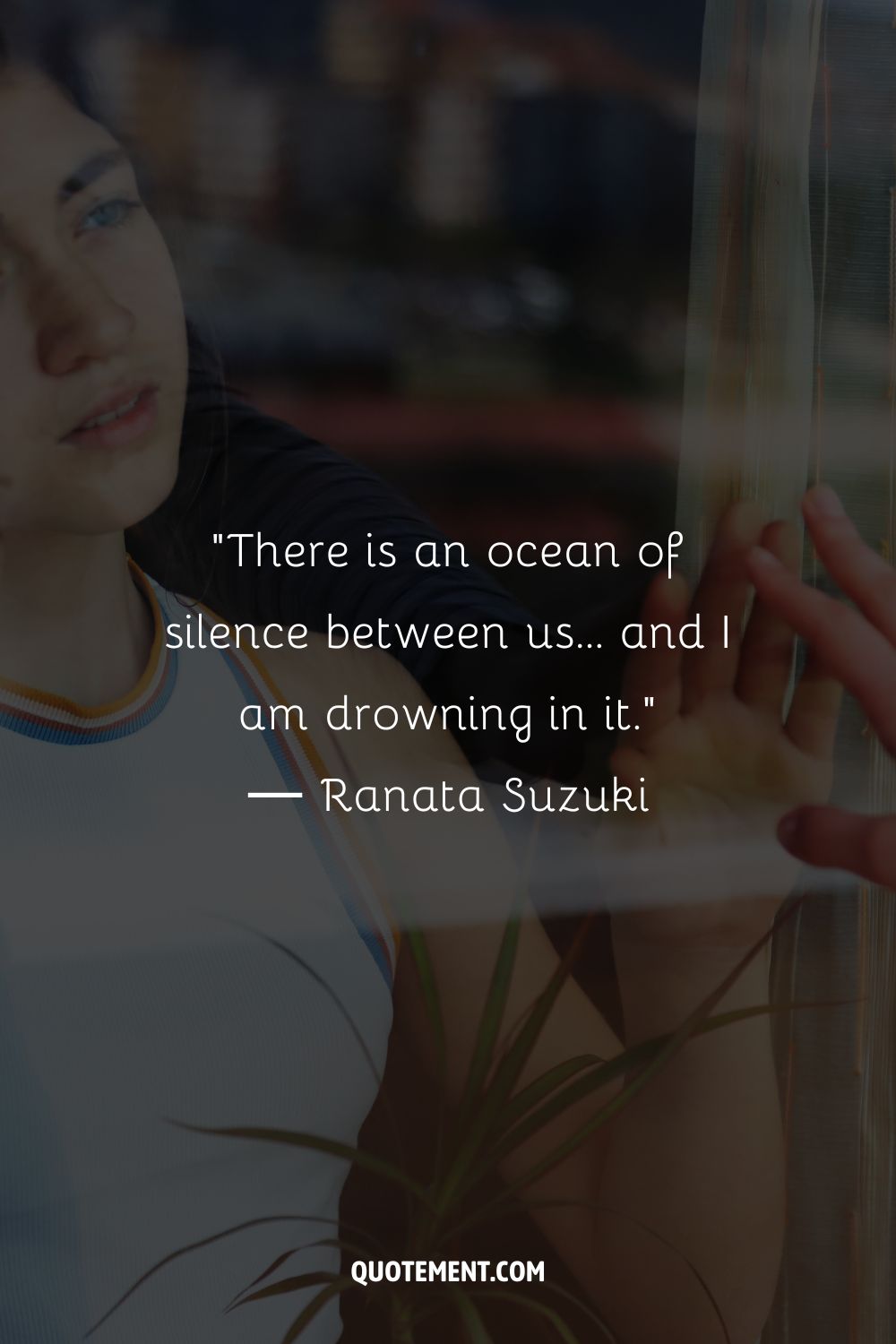There is an ocean of silence between us… and I am drowning in it.