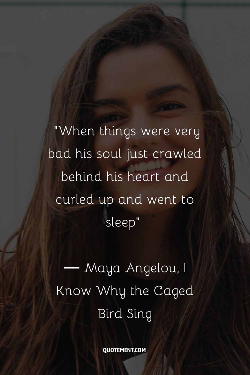 When things were very bad his soul just crawled behind his heart and curled up and went to sleep