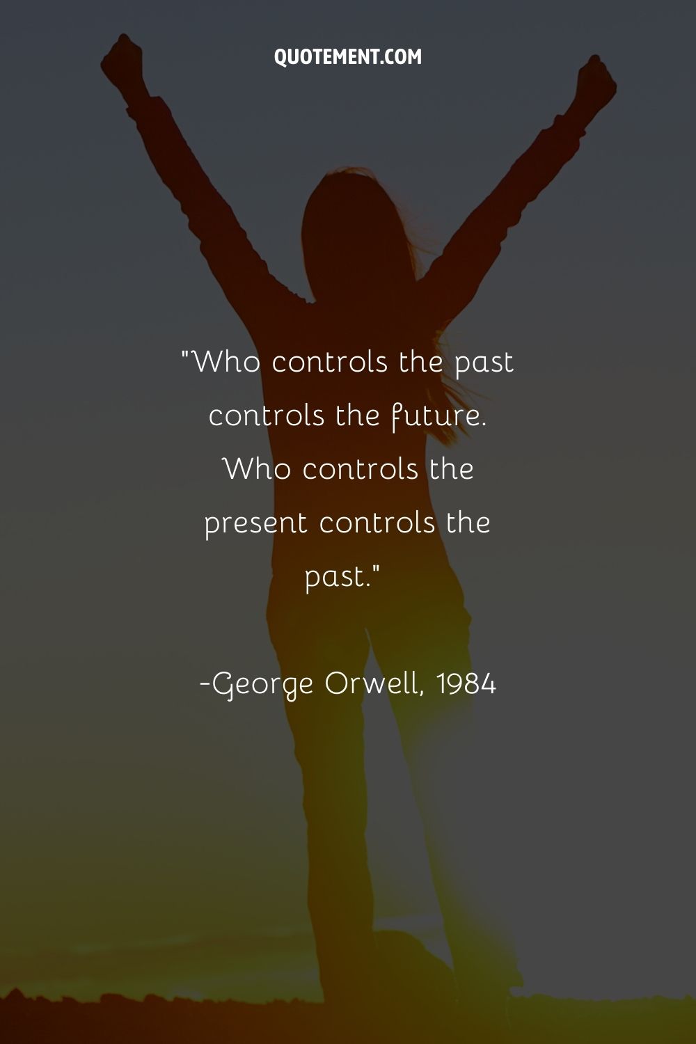 Who controls the past controls the future.