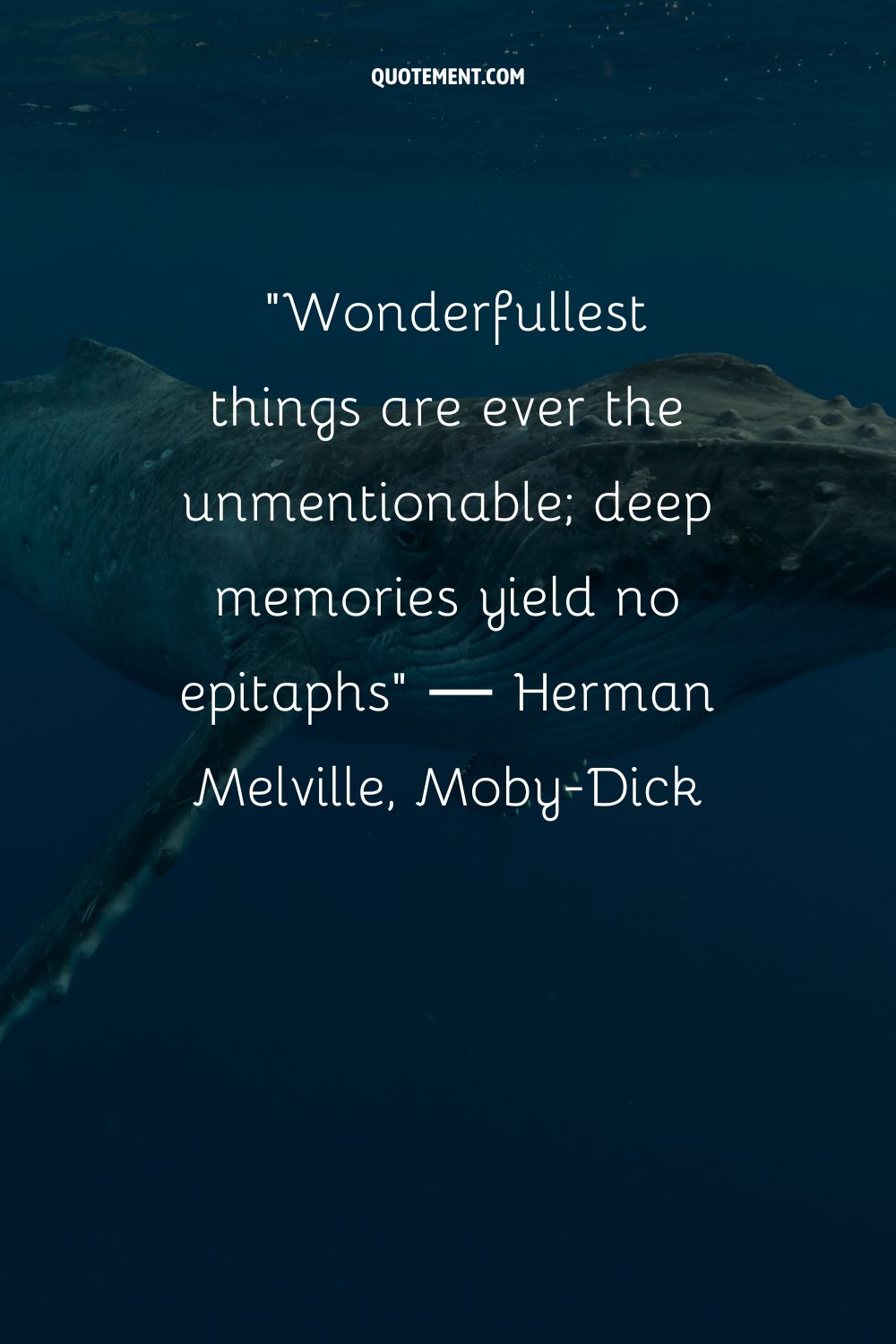 Wonderfullest things are ever the unmentionable; deep memories yield no epitaphs