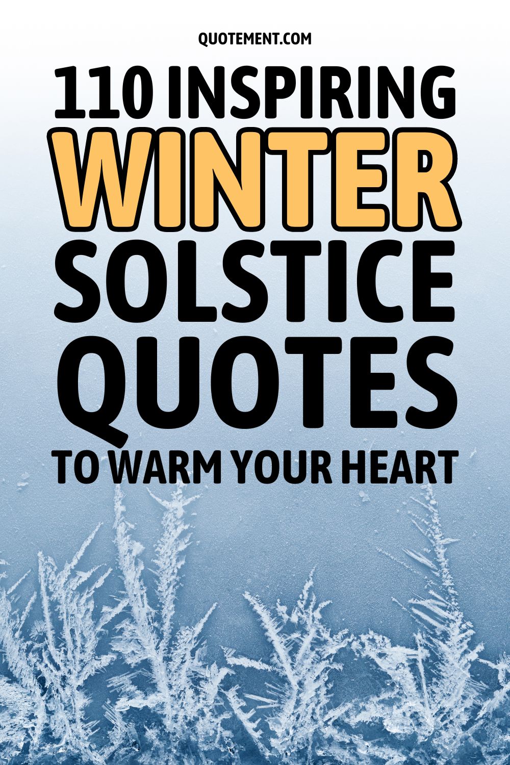 110 Inspiring Winter Solstice Quotes To Warm Your Heart 