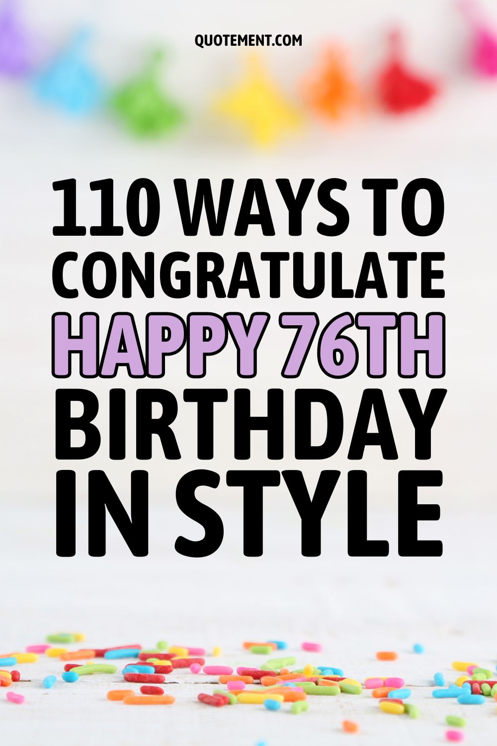 110 Ways To Congratulate Happy 76th Birthday In Style 