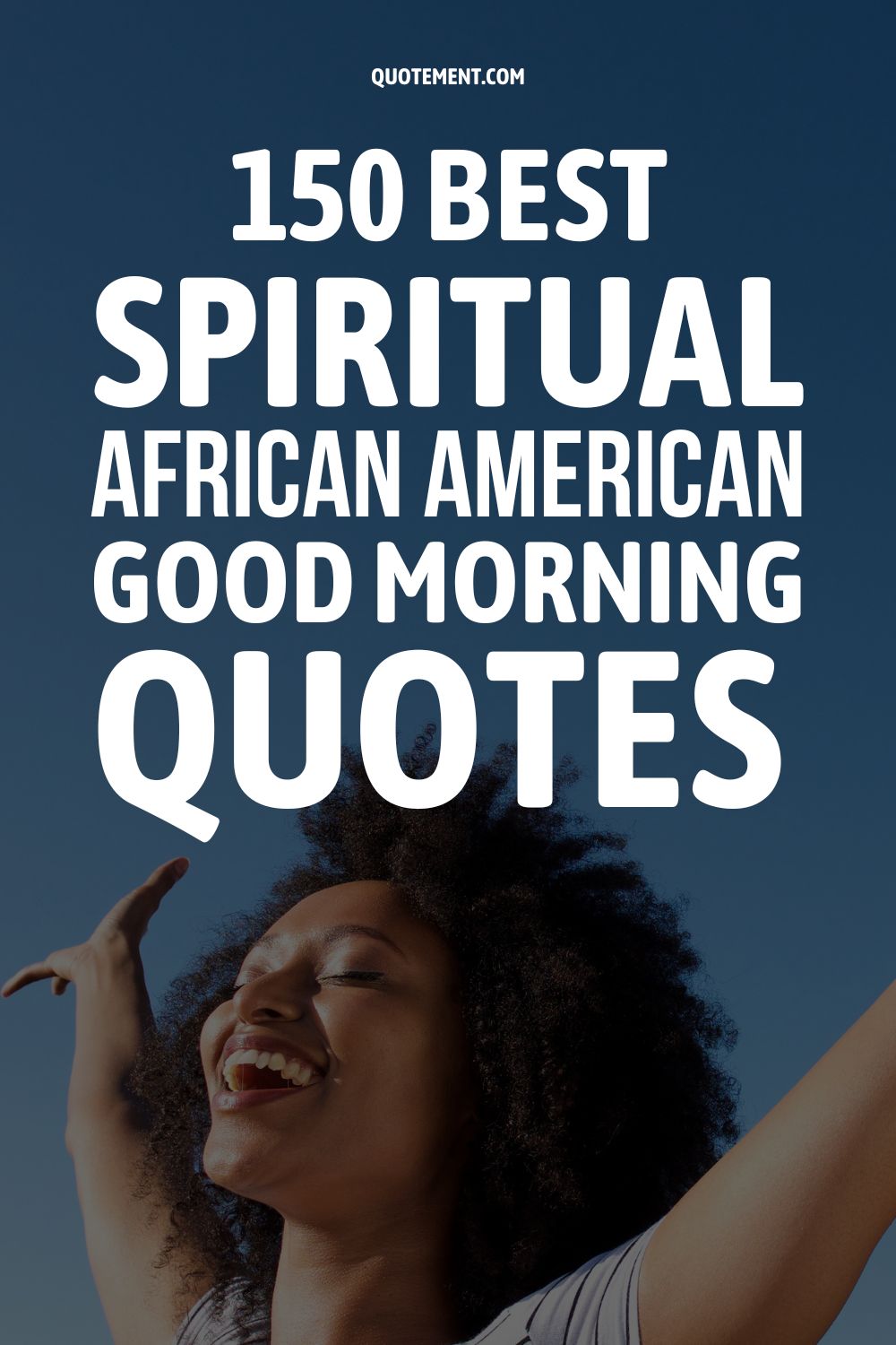 150 Best Spiritual African American Good Morning Quotes