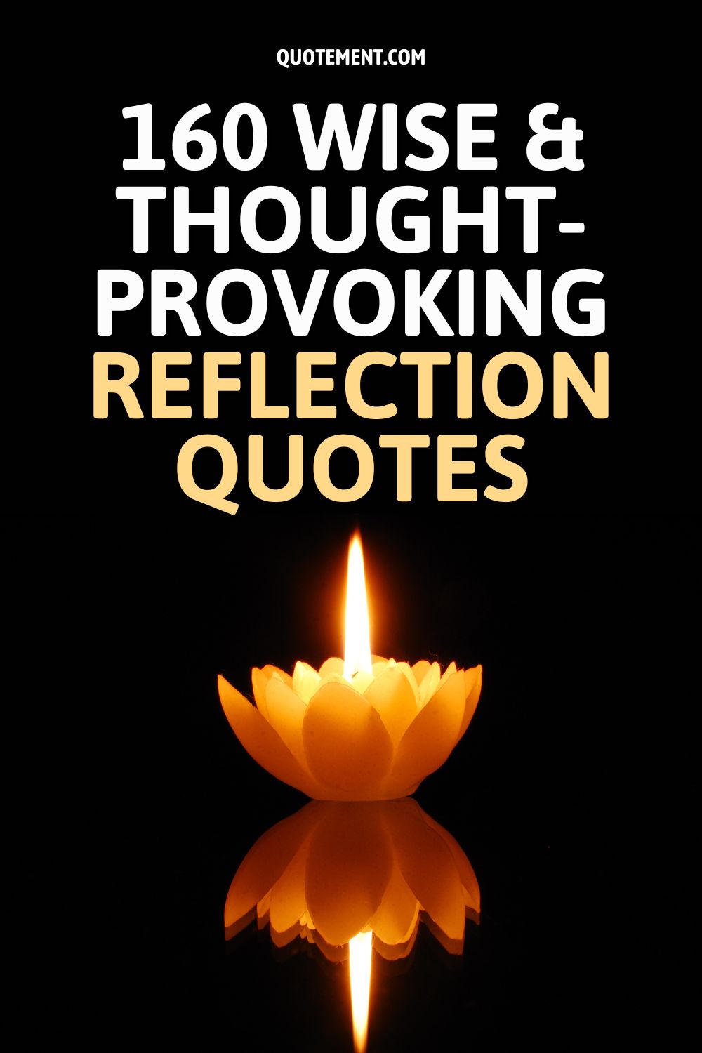160 Greatest Reflection Quotes For A Thoughtful Life 