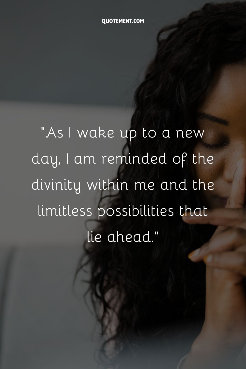 As I wake up to a new day, I am reminded of the divinity within me and the limitless possibilities that lie ahead