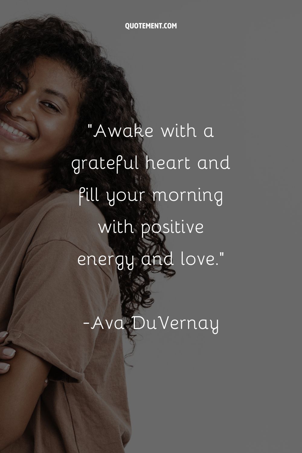 Awake with a grateful heart and fill your morning with positive energy and love