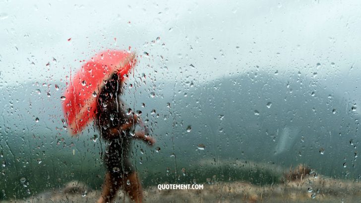 190 Rainy Day Quotes To Offer An Umbrella Of Inspiration