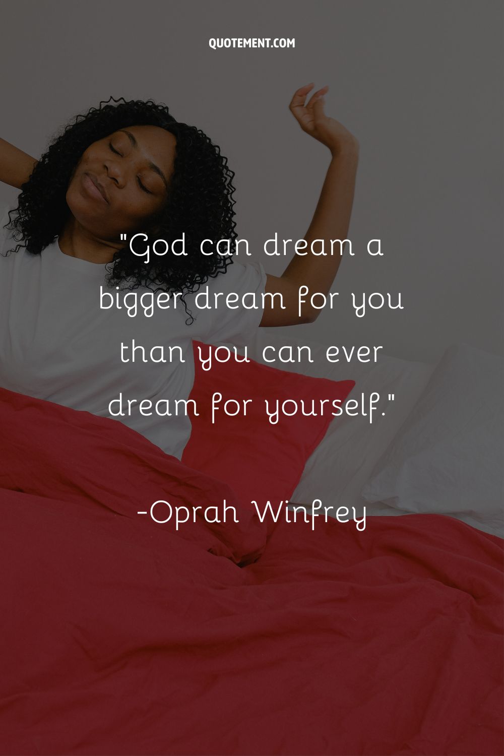God can dream a bigger dream for you than you can ever dream for yourself