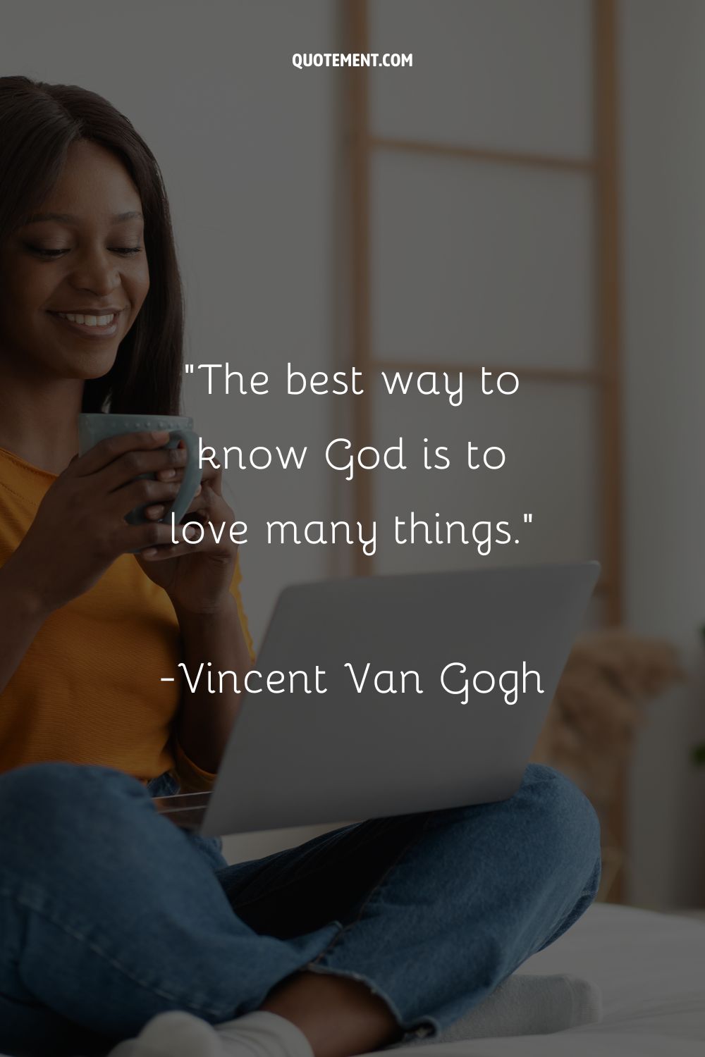 The best way to know God is to love many things