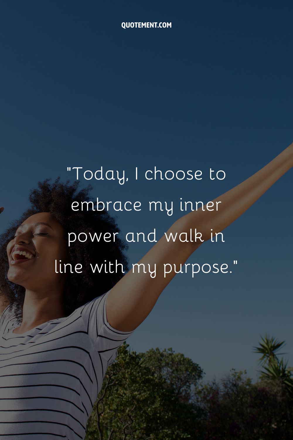 Today, I choose to embrace my inner power and walk in line with my purpose
