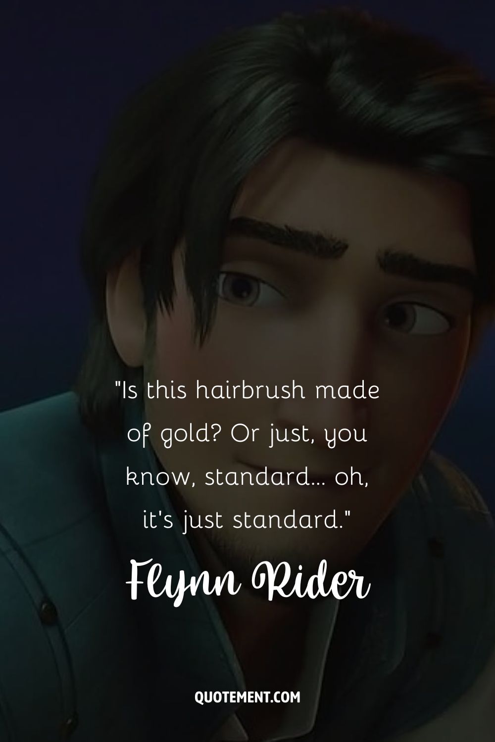 a male prince from tangled the movie representing quote from flynn rider