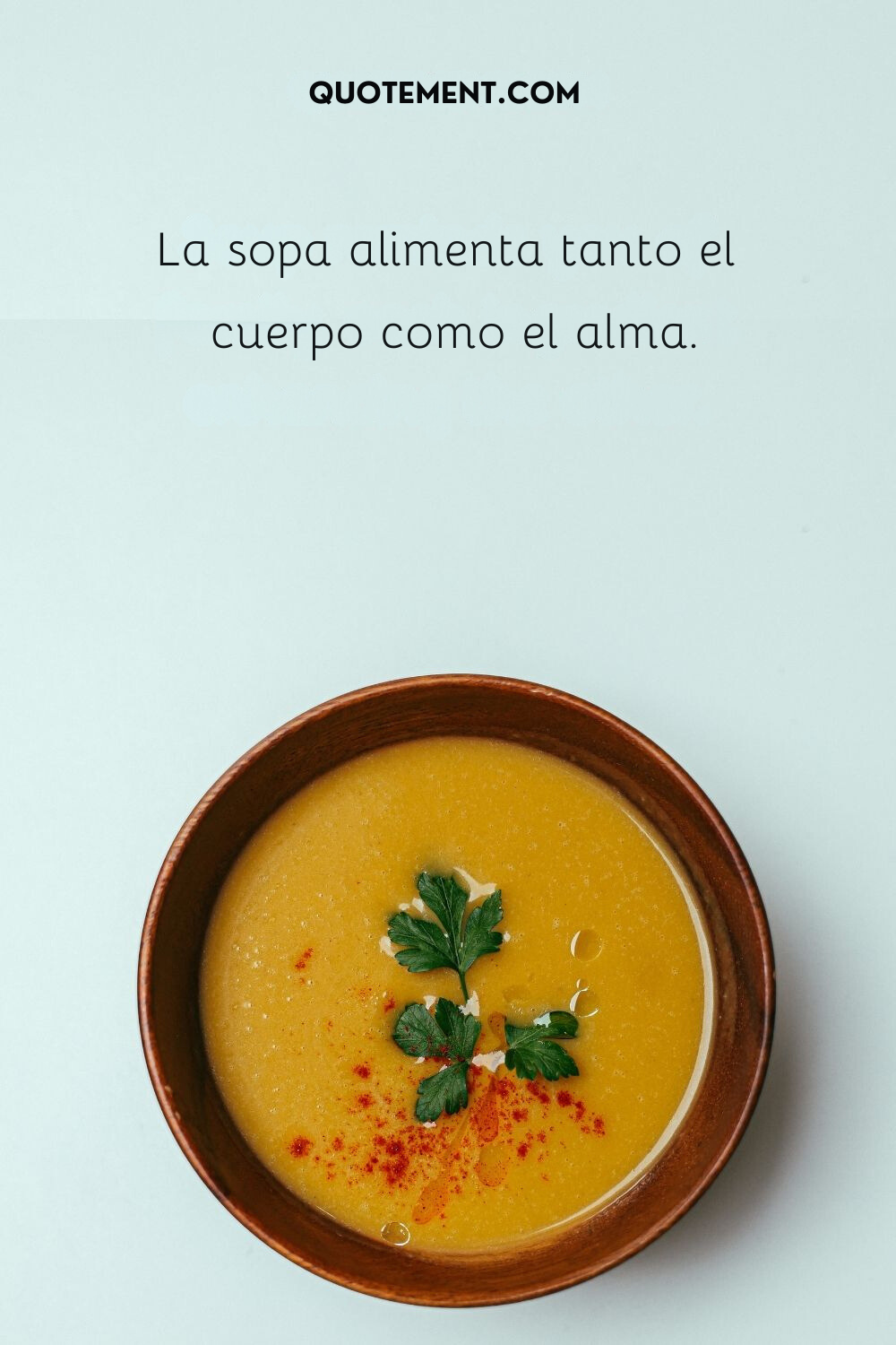 La sopa alimenta el cuerpo y el alma