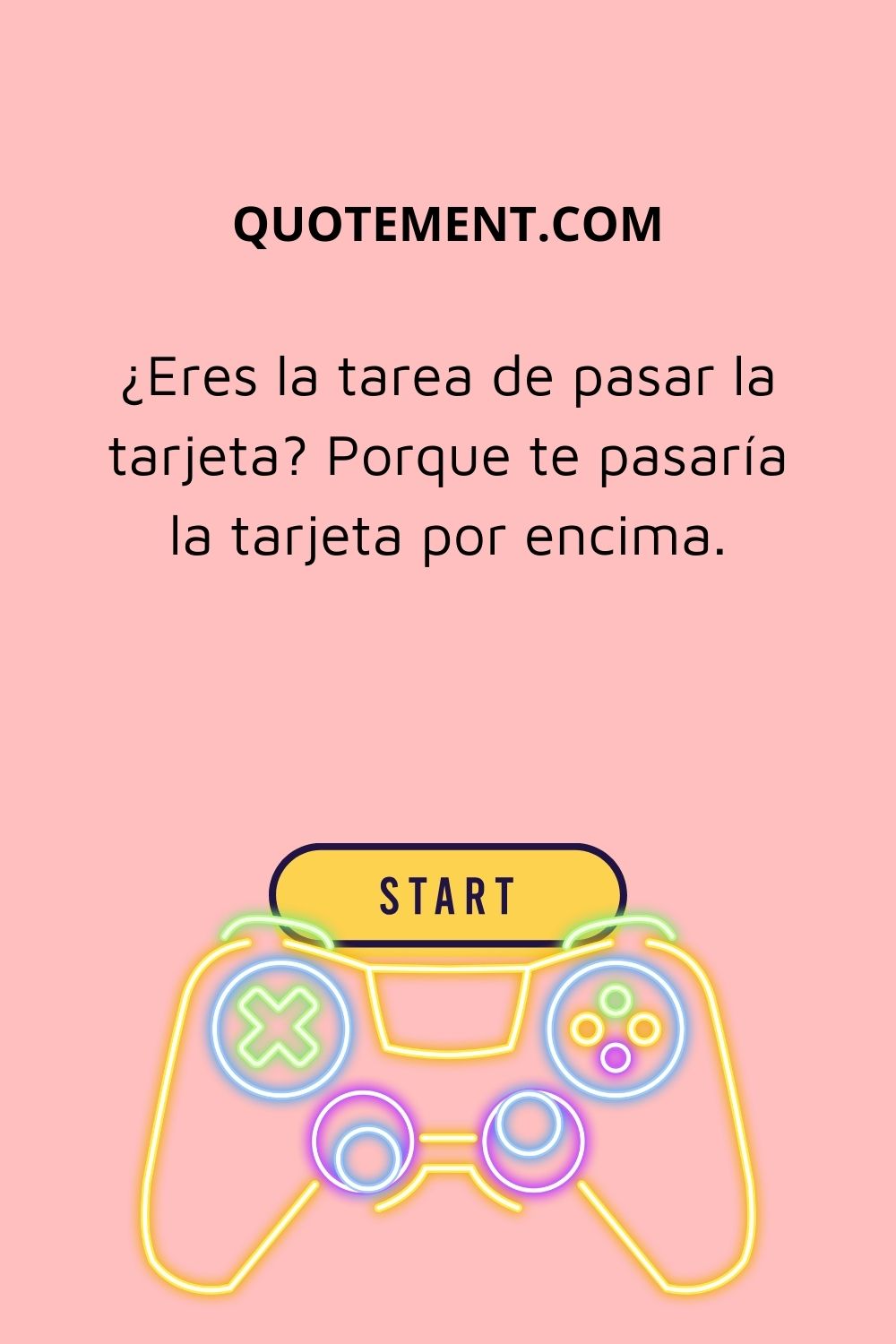 ¿Eres la tarea de pasar tarjetas? Porque pasaría directamente sobre ti.