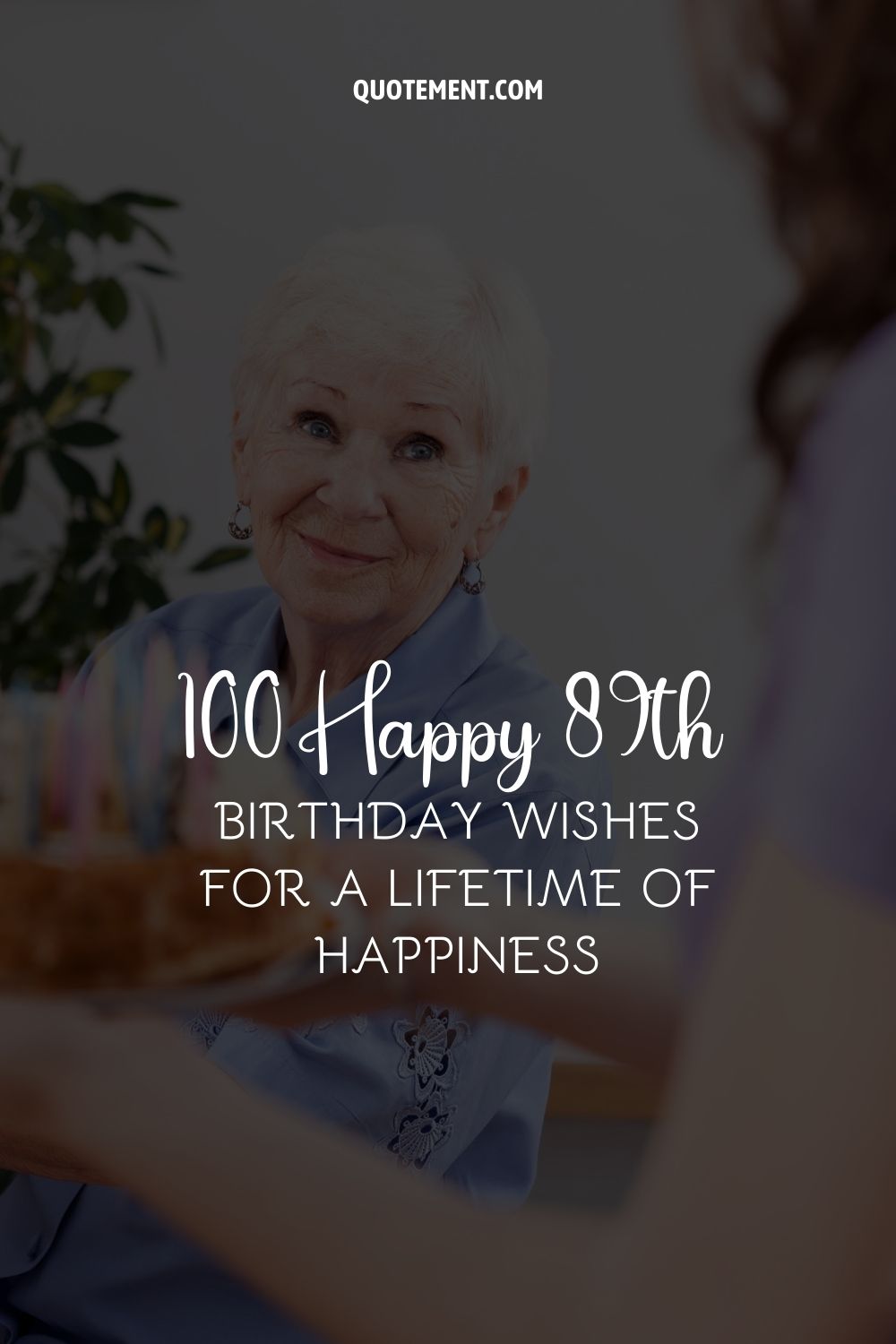 100 Happy 89th Birthday Wishes For A Lifetime Of Happiness
