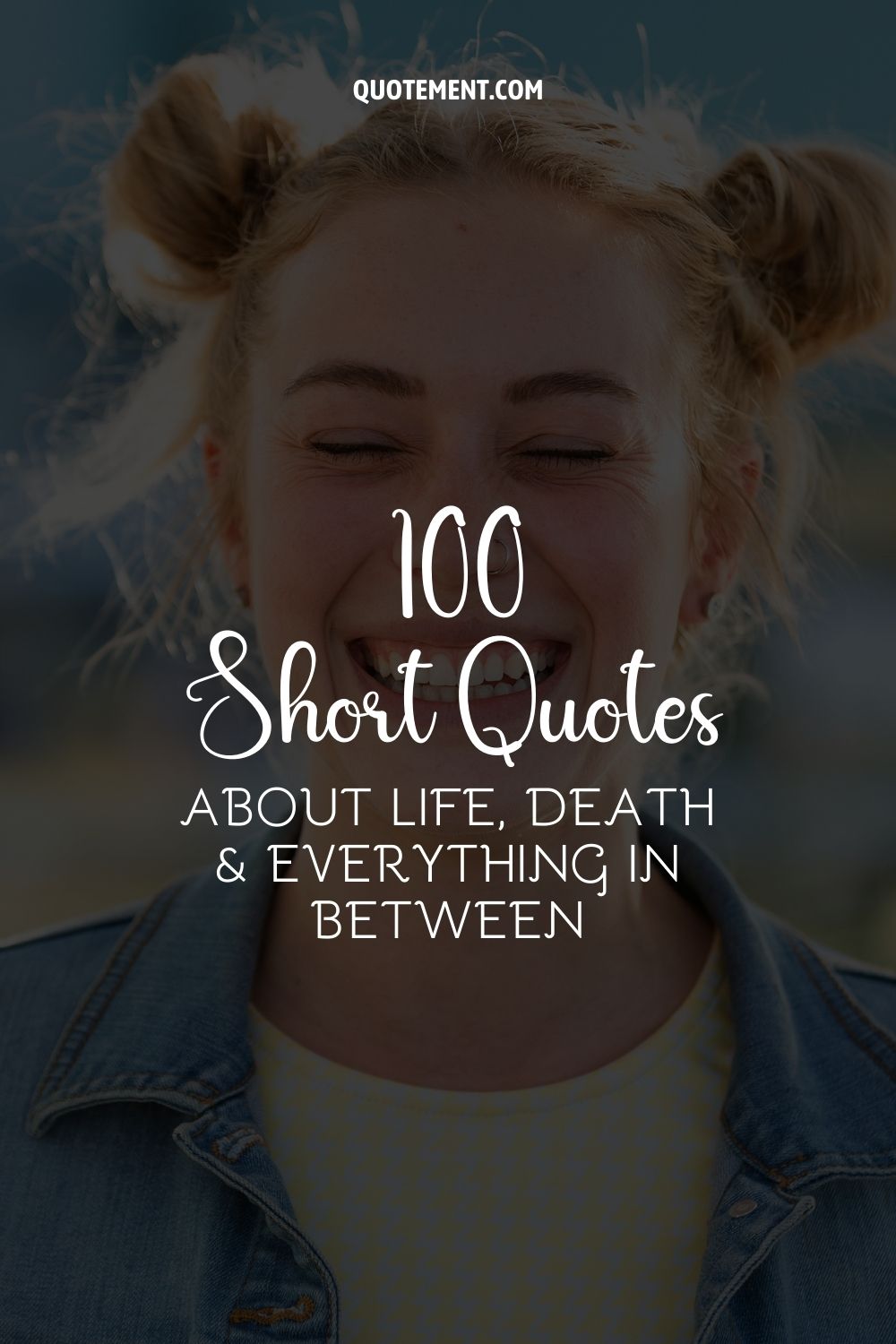 100 Short Quotes About Life, Death & Everything In Between
