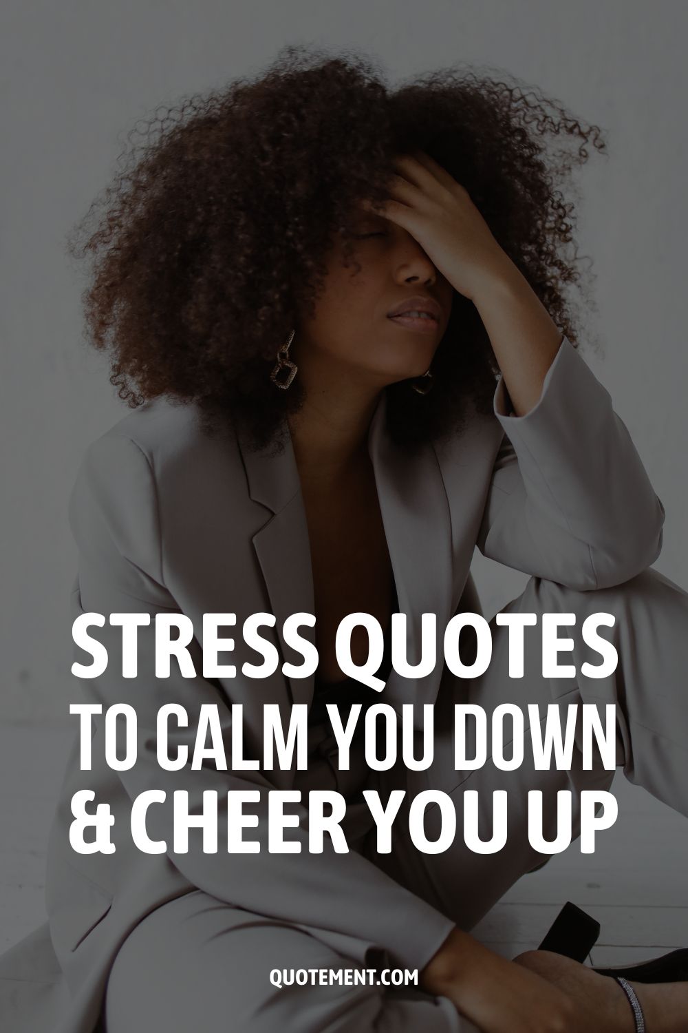 100 Stress Quotes To Calm You Down & Cheer You Up
