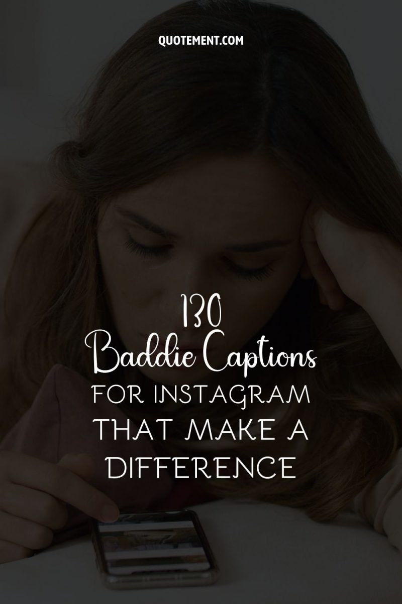 130 Baddie Captions For Instagram That Make A Difference