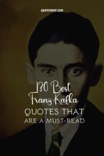 130 Best Franz Kafka Quotes That Are A Must-Read