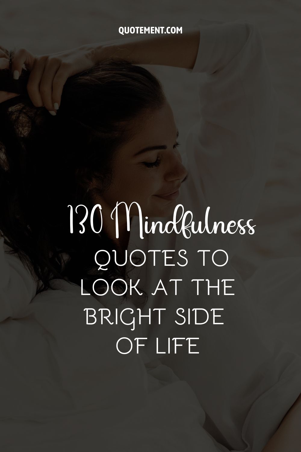 130 Mindfulness Quotes To Look At The Bright Side Of Life 