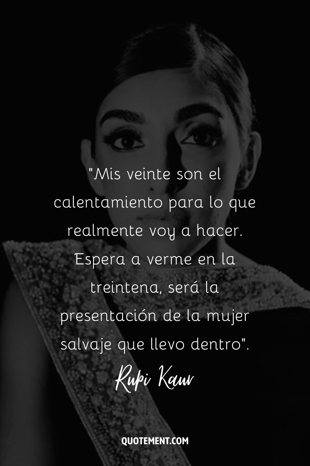 Mis veinte años son el calentamiento para lo que realmente voy a hacer. Espera a que me veas en la treintena, será una buena presentación de la mujer salvaje que llevo dentro.