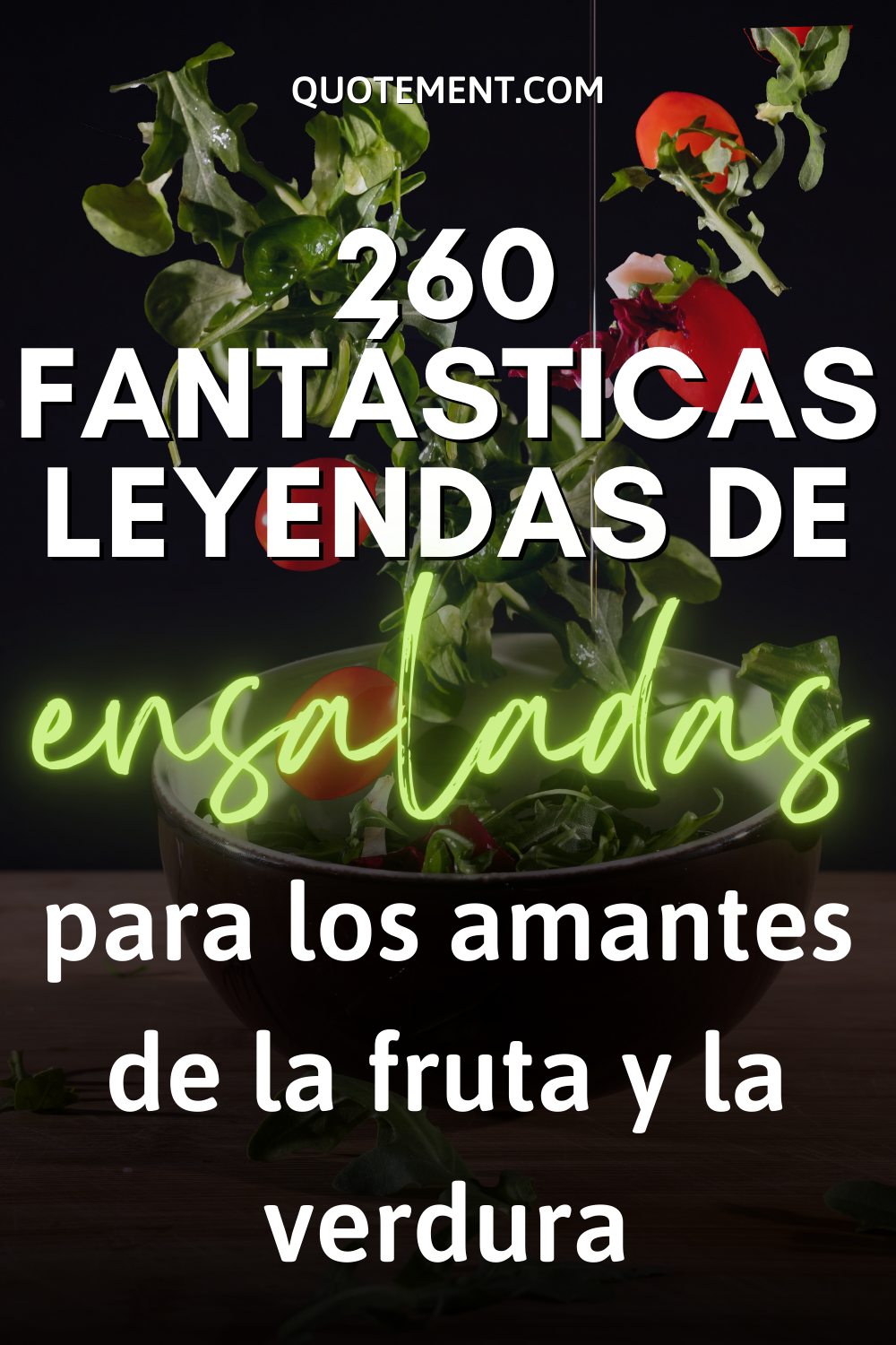 260 fantásticas leyendas de ensaladas para los amantes de la fruta y la verdura
