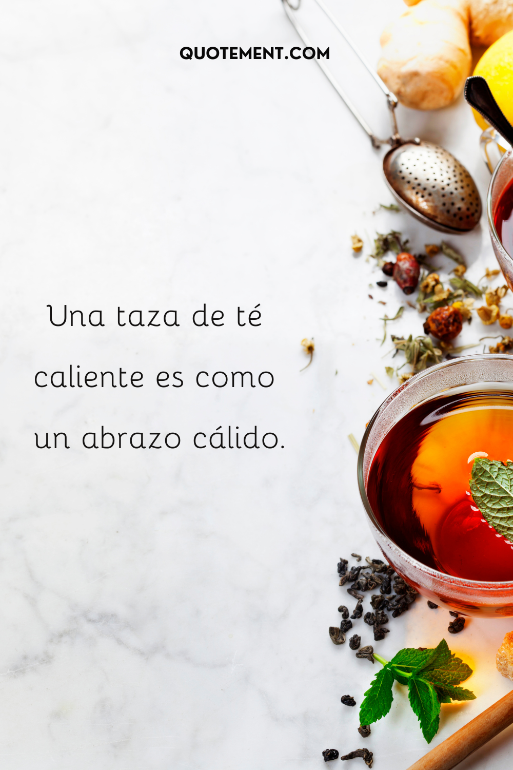 Una taza de té caliente es como un abrazo cálido.