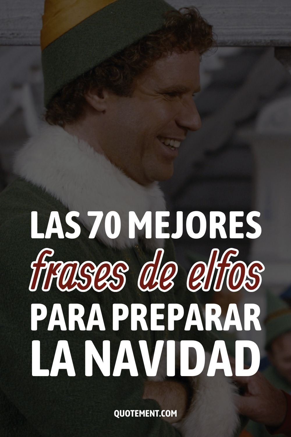 Las 70 mejores frases de elfos para preparar la Navidad