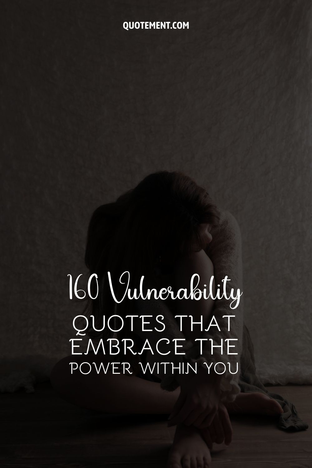 160 Vulnerability Quotes That Embrace The Power Within You