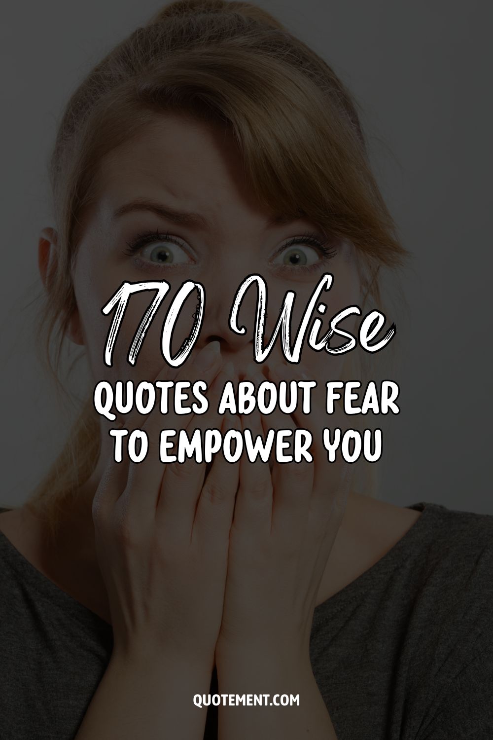 170 Greatest Quotes About Fear To Help You Conquer It
