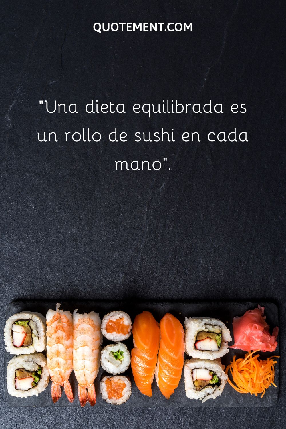 Una dieta equilibrada es un rollo de sushi en cada mano.