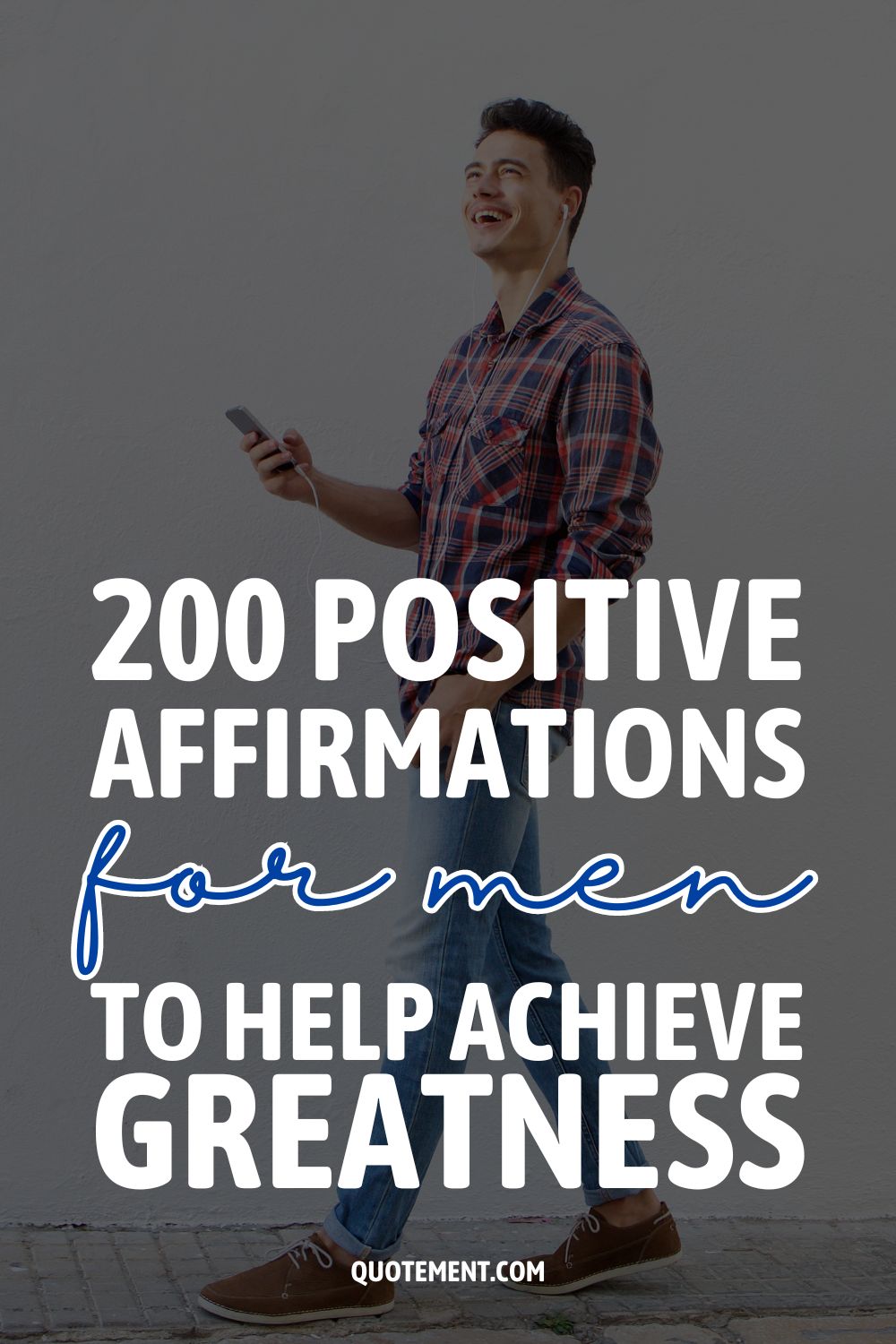 200 Positive Affirmations For Men To Help Achieve Greatness 