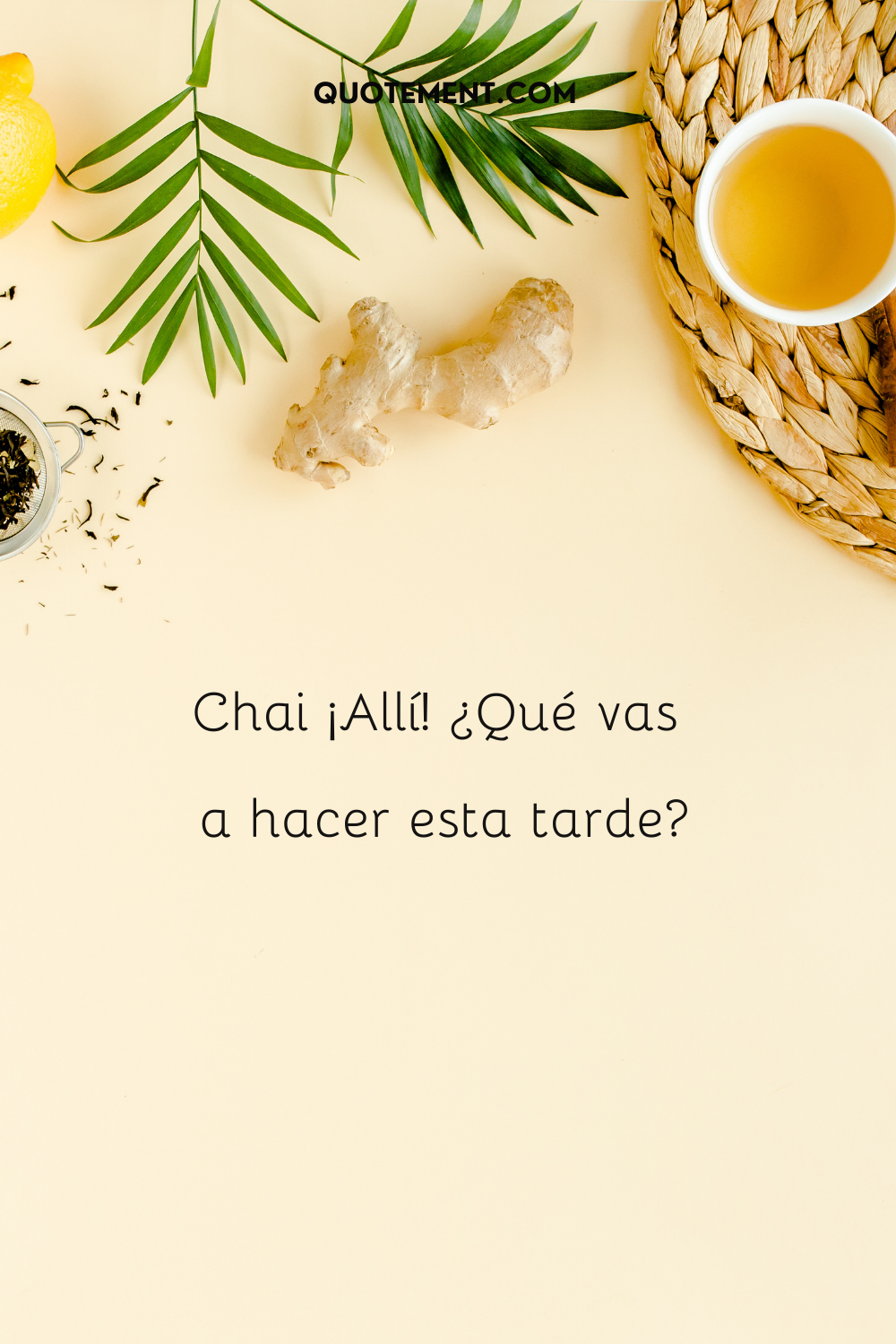 ¡Chai! ¿Qué haces esta tarde?