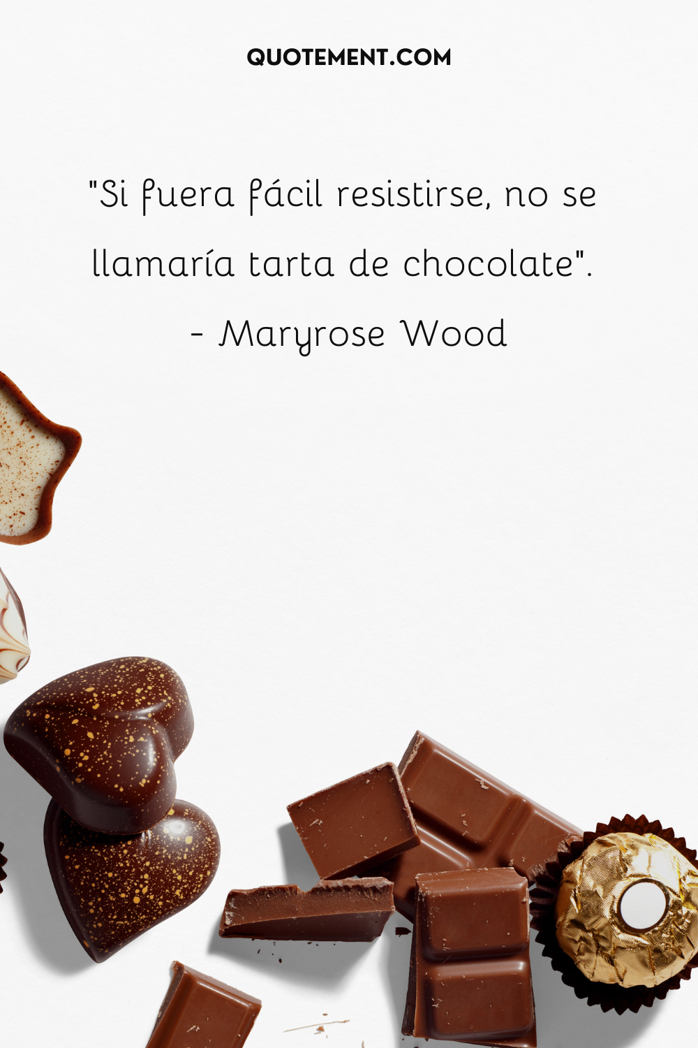 "Si fuera fácil resistirse, no se llamaría tarta de chocolate". - Maryrose Wood