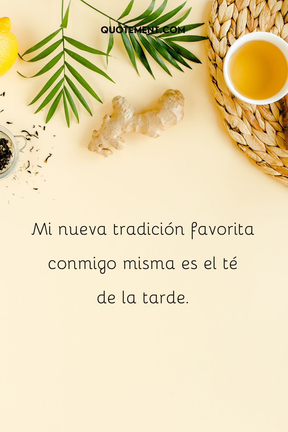 Mi nueva tradición favorita conmigo misma es el té de la tarde.