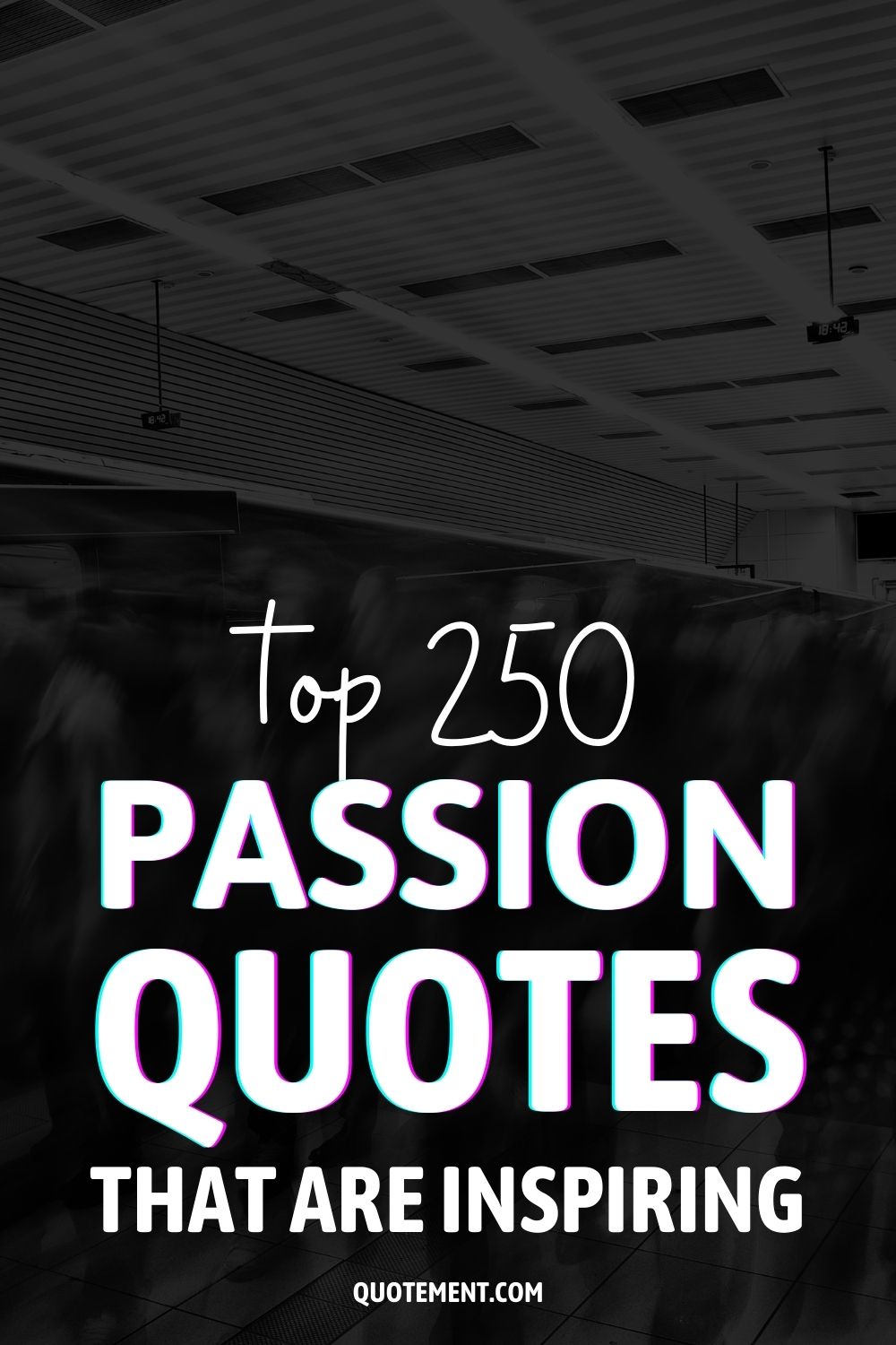 250 Passion Quotes To (Re)Kindle Your Inner Flame 