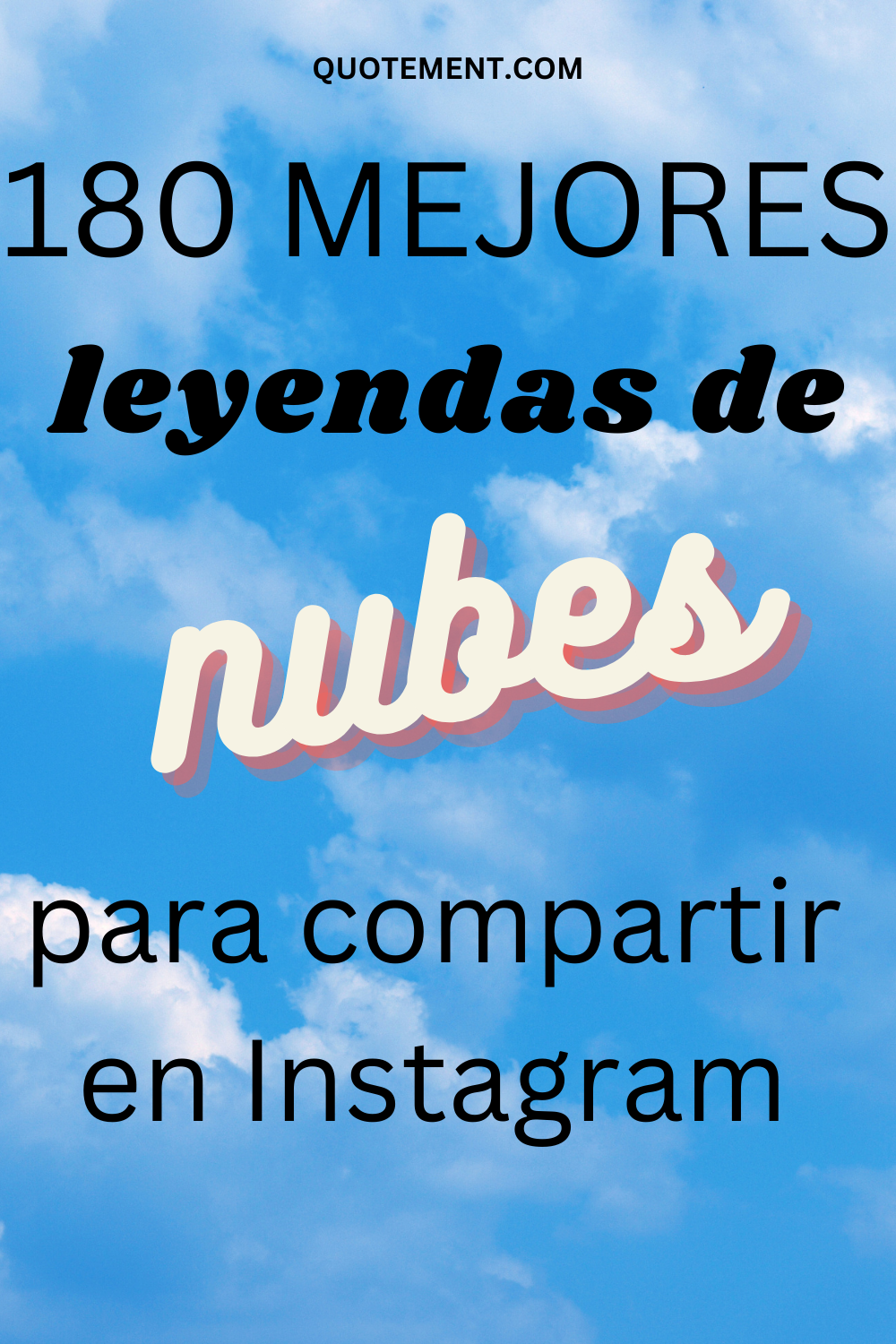 180 hermosas leyendas de nubes para impulsar tu publicación de Instagram