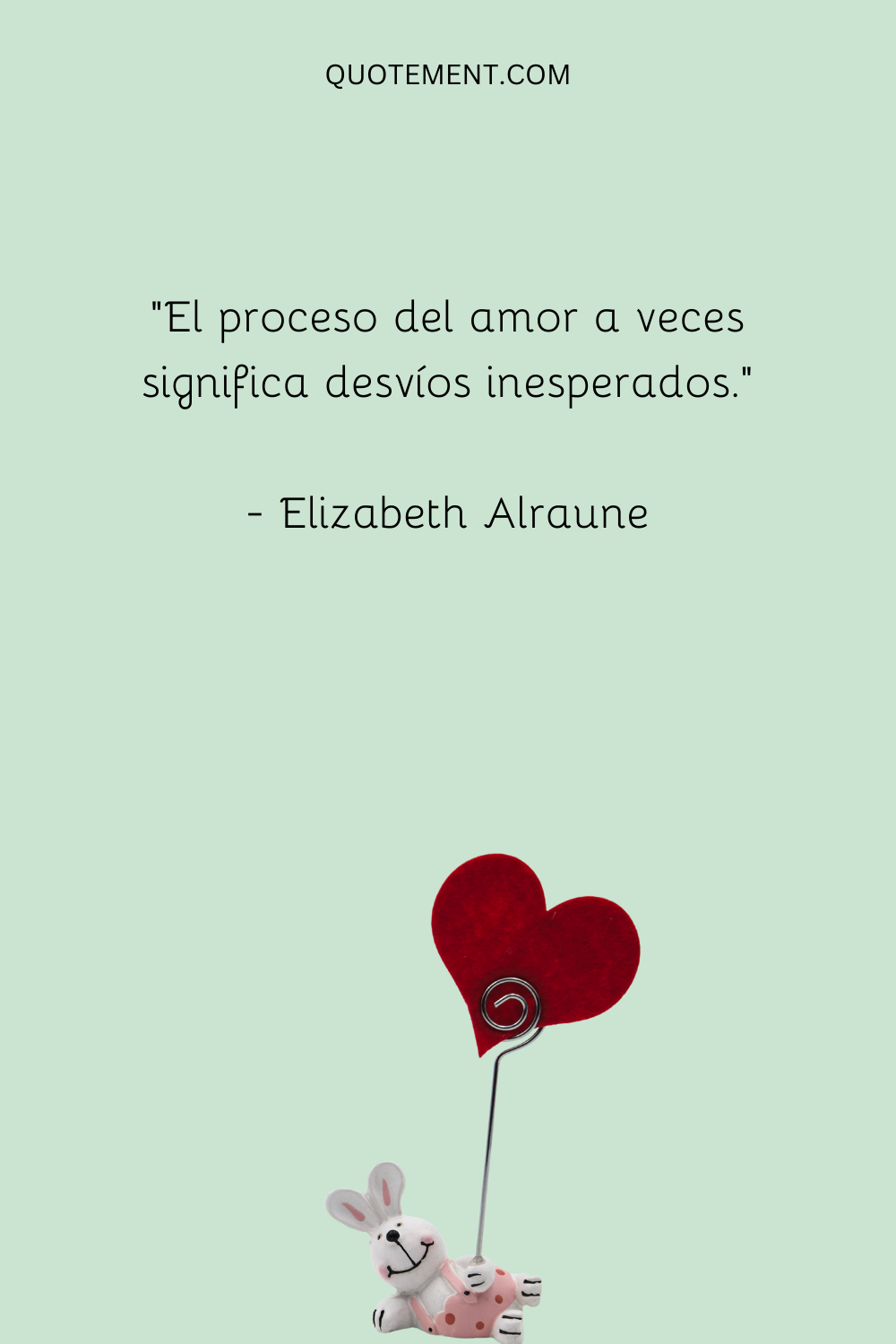 "El proceso del amor a veces implica desvíos inesperados". - Elizabeth Alraune