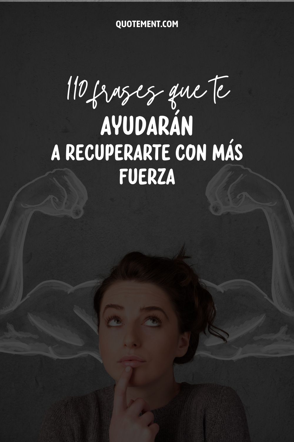 110 frases que te ayudarán a recuperarte con más fuerza