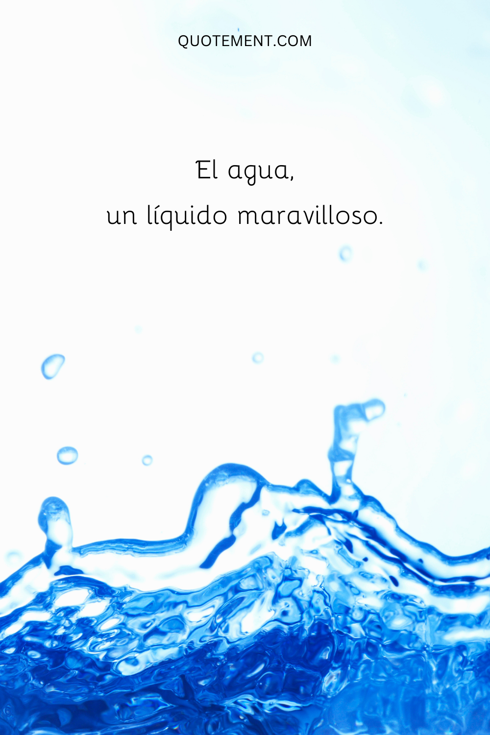 El agua, un líquido maravilloso.