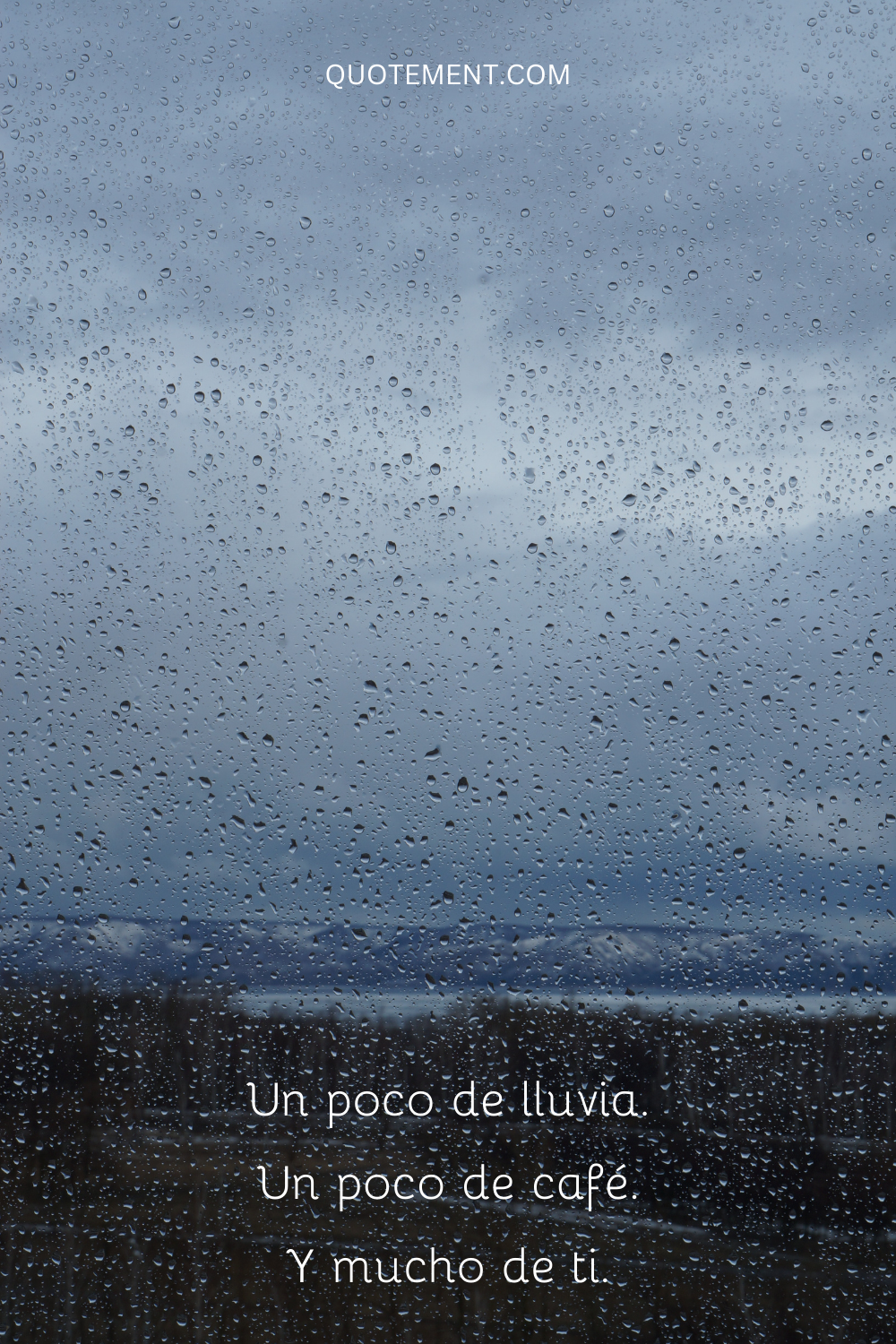 Un poco de lluvia.