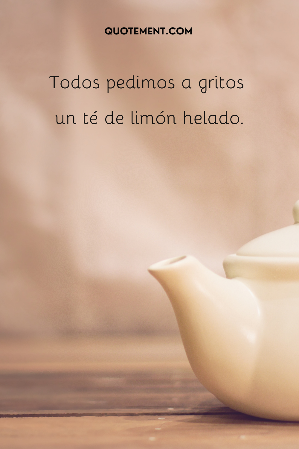 ¡Todos pedimos a gritos un té de limón helado!