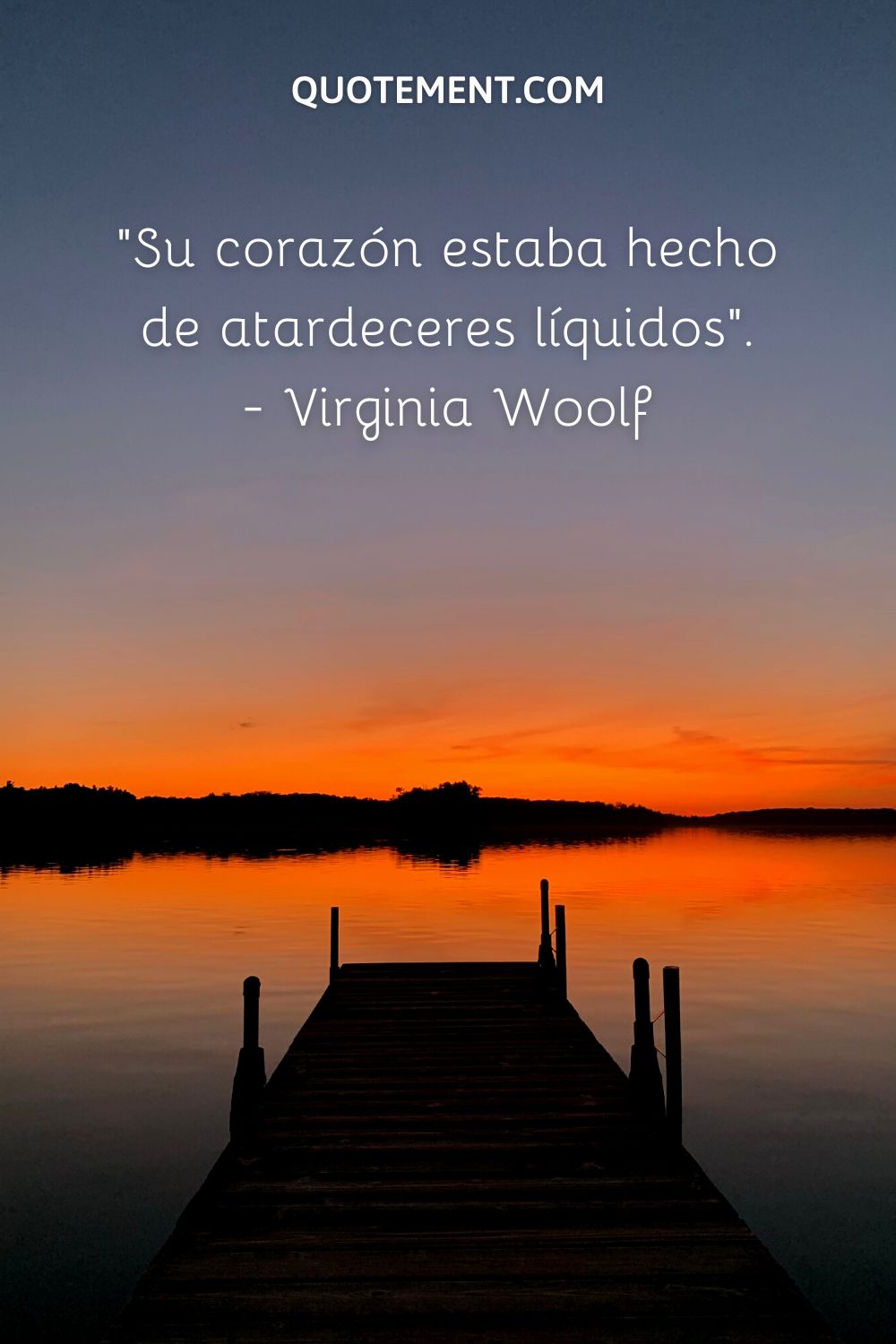 "Su corazón estaba hecho de atardeceres líquidos". - Virginia Woolf