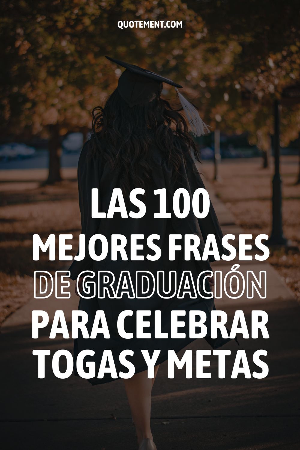 Las 100 mejores frases de graduación para celebrar togas y metas