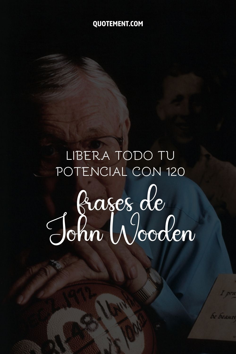 Libera todo tu potencial con 120 frases de John Wooden 