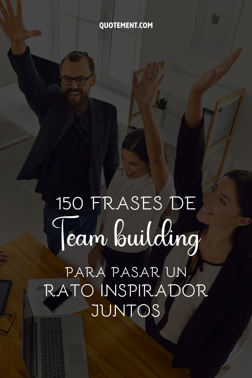 150 frases de Team Building para pasar un rato inspirador juntos 