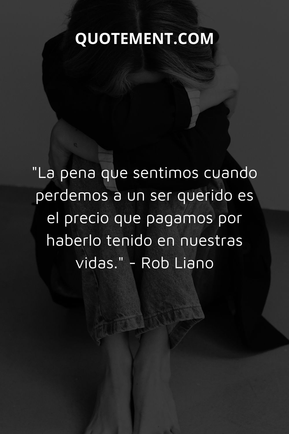 "La pena que sentimos cuando perdemos a un ser querido es el precio que pagamos por haberlo tenido en nuestras vidas". - Rob Liano