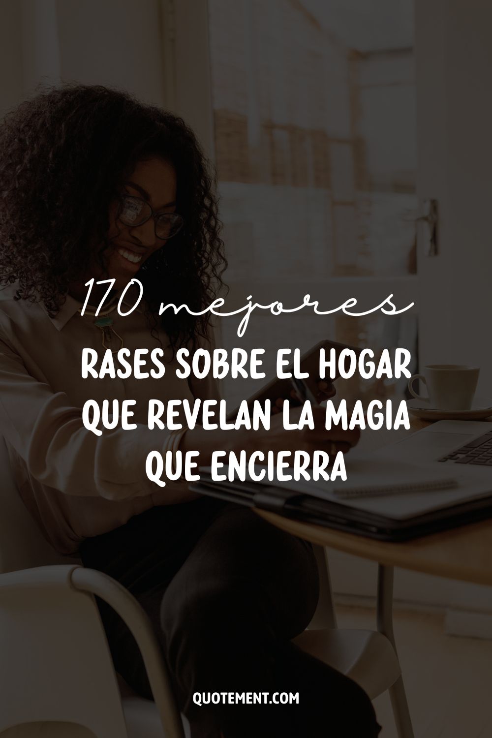 170 mejores frases sobre el hogar que revelan la magia que encierra 