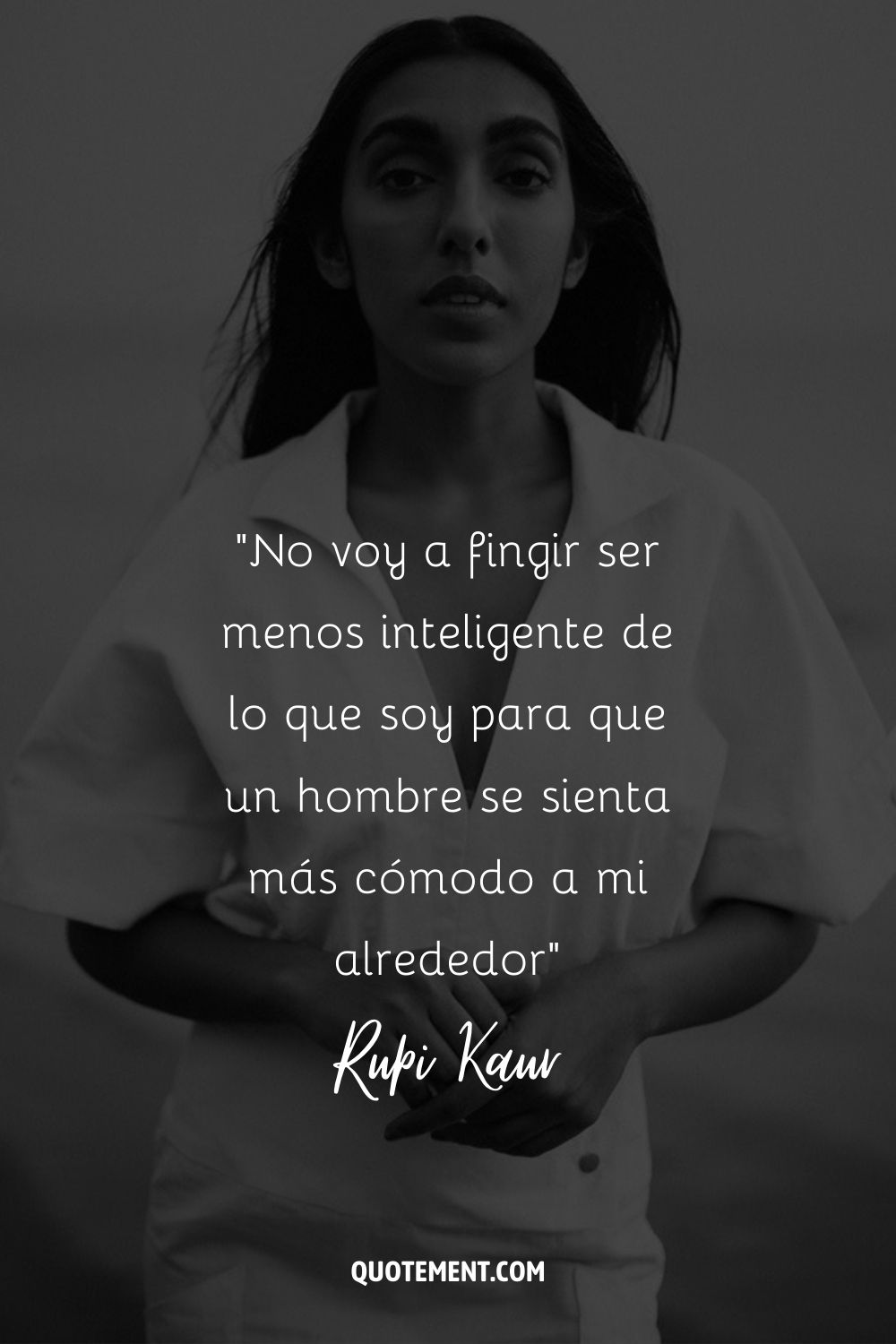 No voy a fingir ser menos inteligente de lo que soy para que un hombre se sienta más cómodo conmigo.