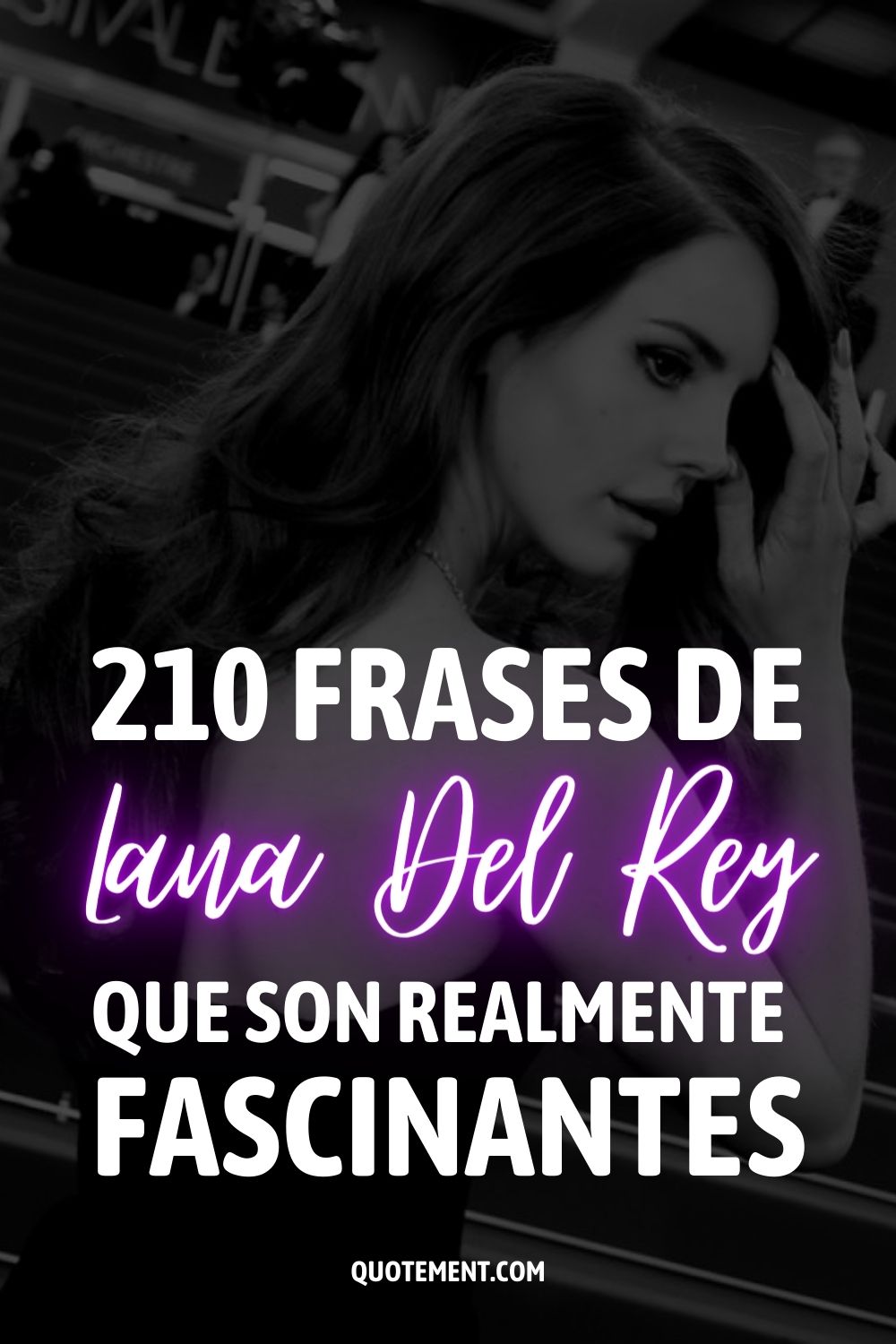 210 frases de Lana Del Rey que son realmente fascinantes 